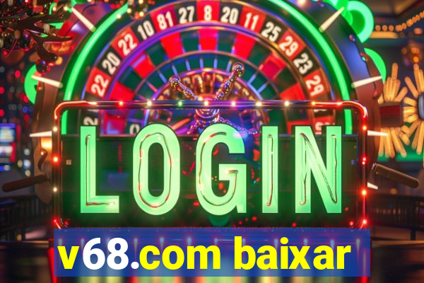 v68.com baixar